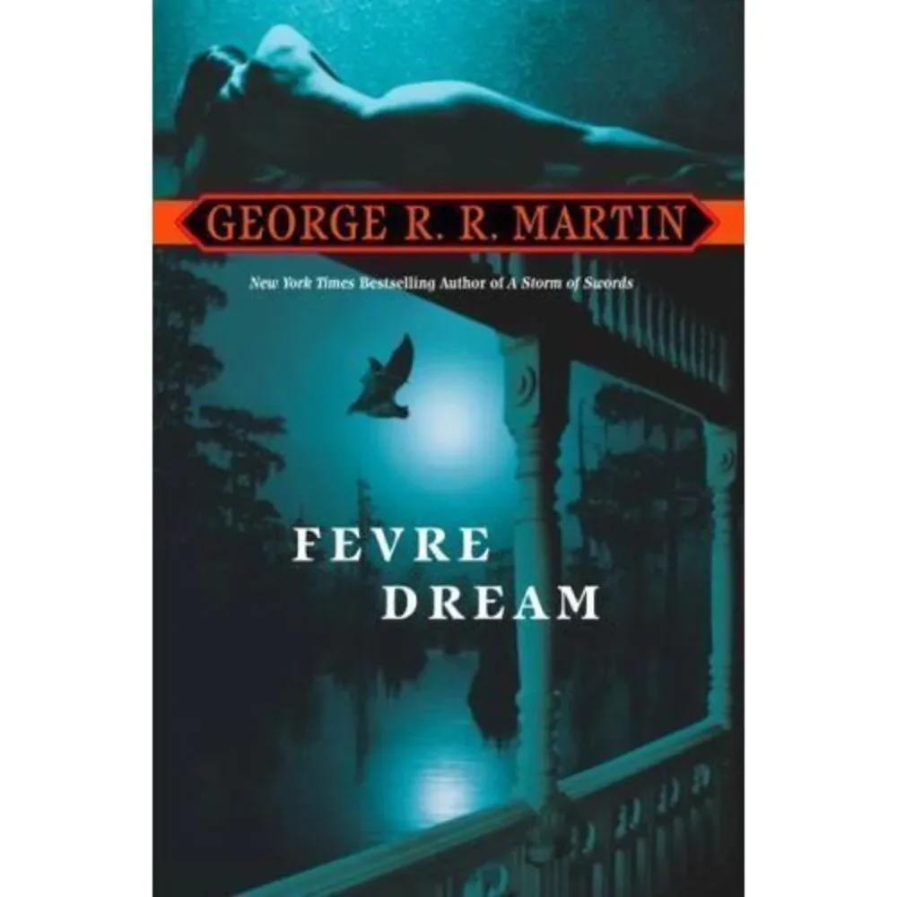Fevre Dream :‎ A Novel by George R. R. Martin (2004, Trade Paperback)
